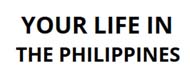 Your Life in the Philippines
