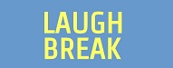 Laugh break