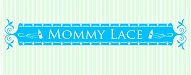 Mommy Lace