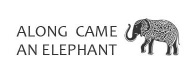 alongcameanelephant